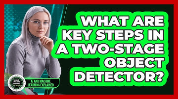 What Are Key Steps In A Two-Stage Object Detector?