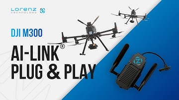 Lorenz Technology AI-Link® Plug & Play DJI M300