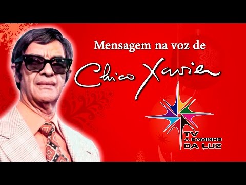 Mensagem natalina na voz de Chico Xavier - Oração de Natal