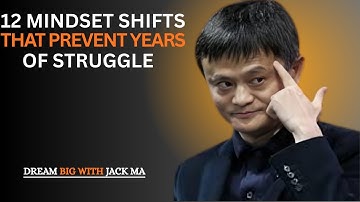 12 Mindset Shifts That Prevent Years of Struggle |best motivation speech by jack ma