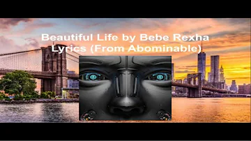 Bebe Rexha - Beautiful Life (Lyrics) [Abominable 2019] Sound Track