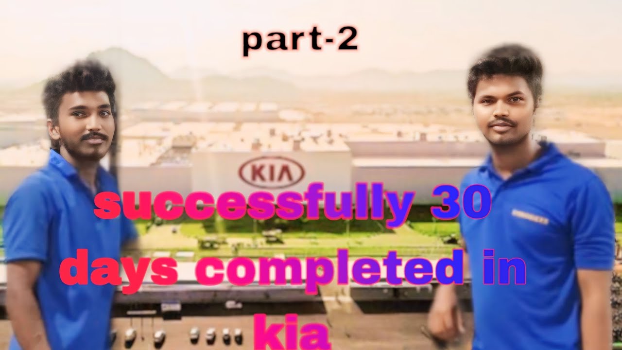 Part -2 Successfully 30 days completed in KiA company||part-2 in Telugu