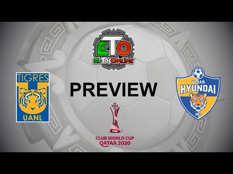 FIFA Club World Cup | Tigres vs Ulsan Hyundai | Preview