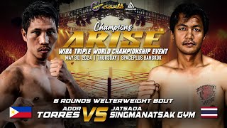 Ador Torres  VS Singmanasak Gym  | May 30, 2024