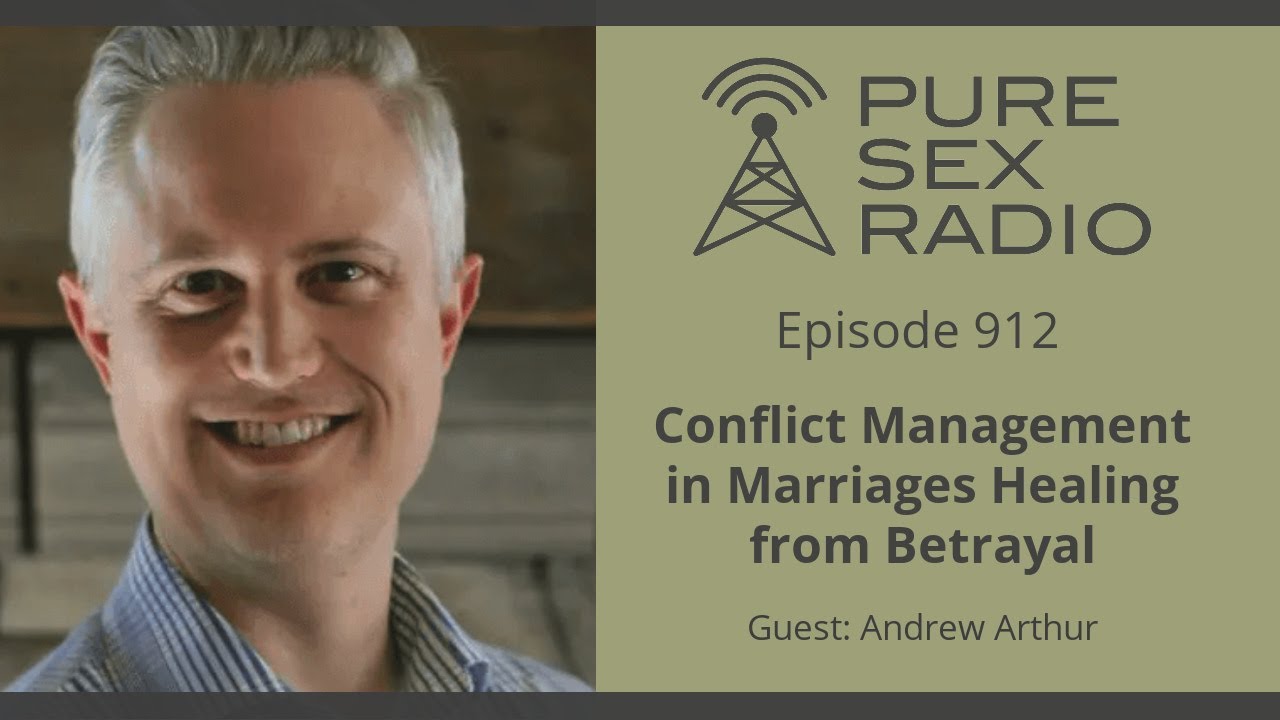 Conflict Management for Marriages Healing from Betrayal