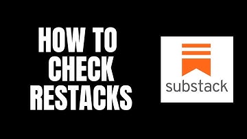 How To Check Restacks Substack Tutorials