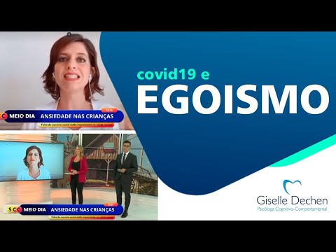 Egoísmo na Pandemia de COVID-19 - Giselle Dechen - Psicóloga TCC em Florianópolis/SC.