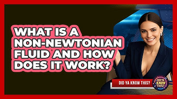 What Is A Non-Newtonian Fluid And How Does It Work? - Did Ya Know This