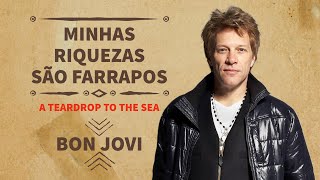 Bon Jovi - A Teardrop To The Sea (Legendado em Português)