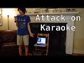 Attack on Karaoke