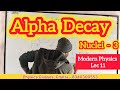 Alpha Decay, mass defect and energy balance in alpha decay for JAC, CBSE, JEE, Modern Physics Lec 11