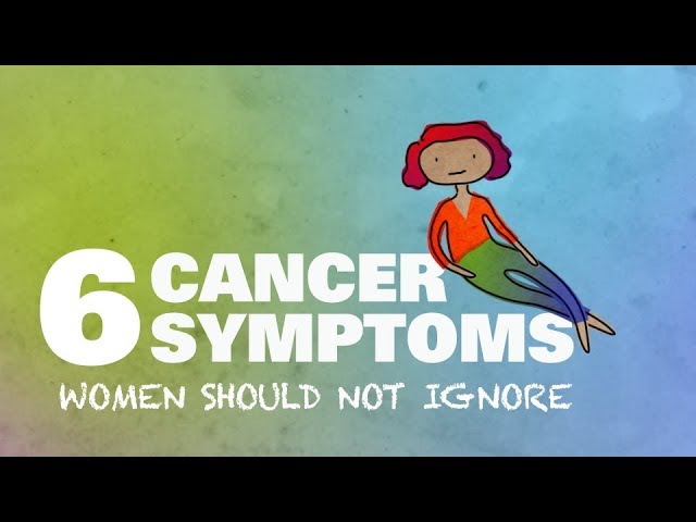 6 cancer symptoms women shouldn't ignore class=