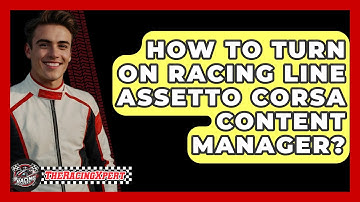 How To Turn On Racing Line Assetto Corsa Content Manager? - The Racing Xpert
