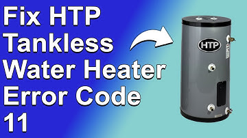 How To Fix HTP Tankless Water Heater Error Code 11 (What Causes Error 11 And What Is The Solution?)