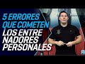 5 ERRORES QUE COMETEN LOS ENTRENADORES PERSONALES - Javier Ortega - Fitness Marketing