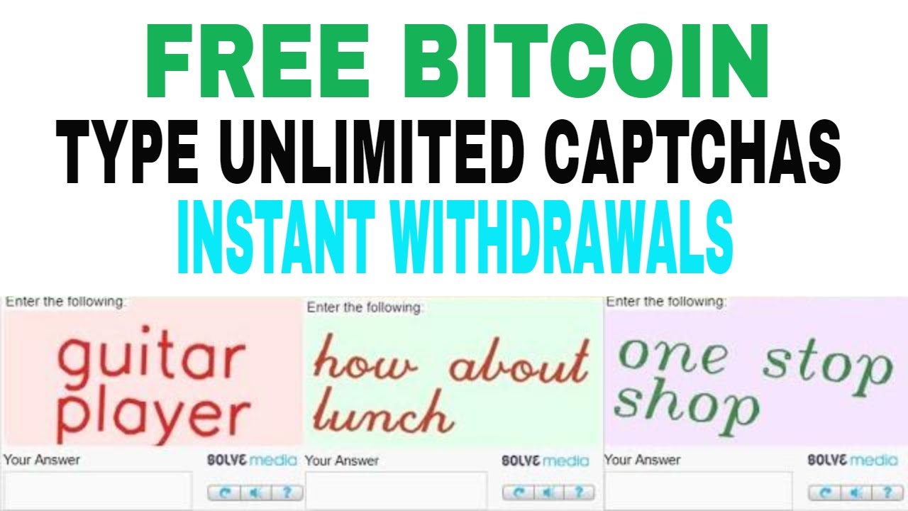 Earn Unlimited Bitcoin Everyday By Typing Captcha Instant Withdrawal - 
