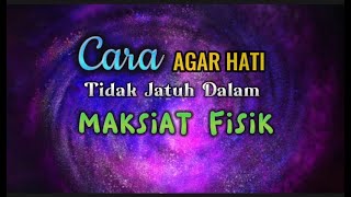 Gus Mukhlason Rosyid, Cara Agar Hati Tidak Jatuh Dalam Kemaksiatan Secara Fisik#kajianhakikat