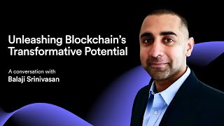 Ep 74 | Unleashing Blockchain’s Transformative Potential with Balaji Srinivasan