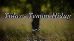 Tulus - Teman Hidup (Lirik)  - Durasi: 3:44. 