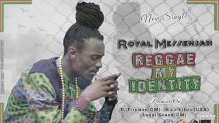 Royal Messenjah -Reggae My Identity