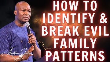 [PRAY THIS] HOW TO IDENTIFY AND BREAK EVIL FAMILY PATTERNS - APOSTLE JOSHUA SELMAN PRAYER 2024