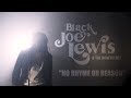 Black Joe Lewis & The Honeybears - No Rhyme or Reason (Official Music Video)