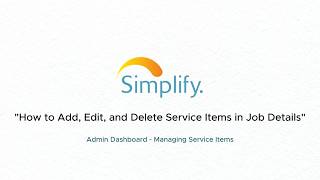 Information How to Edit Completed Jobs in Simplify FSM: Fix Service Items & Prices Guide