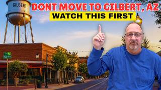 DON'T Move to Gilbert AZ... If You CAN'T Handle These 7 THINGS