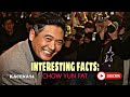 INTERESTING FACTS / CHOW YUN FAT.