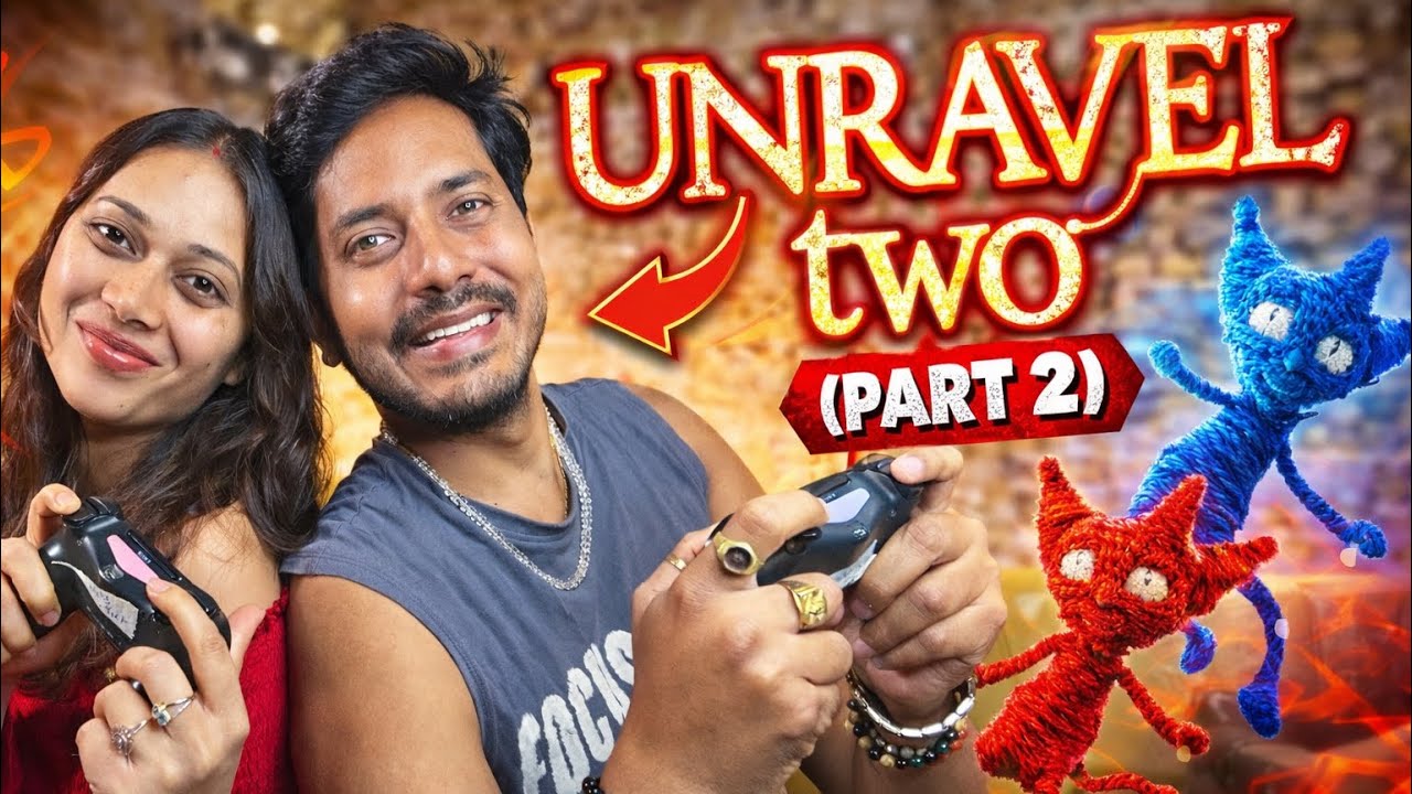 Part 2 UNRAVEL Two- Most Viral Couple Gameplay 😍