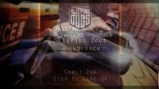 Chali 2na - Step Yo Game Up (Sleeping Dogs OST)