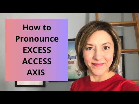 How to Pronounce EXCESS, ACCESS, AXIS - American English Pronunciation Lesson