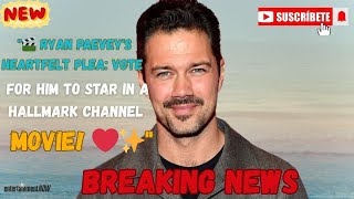 "🎬 Ryan Paevey's Heartfelt Plea: Vote for Him to Star in a Hallmark Channel Movie! ❤️✨"