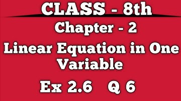 Ex 2.6  Q 6 | Class-8th | Linear Equation In One Variable | MATHS Chapter 2