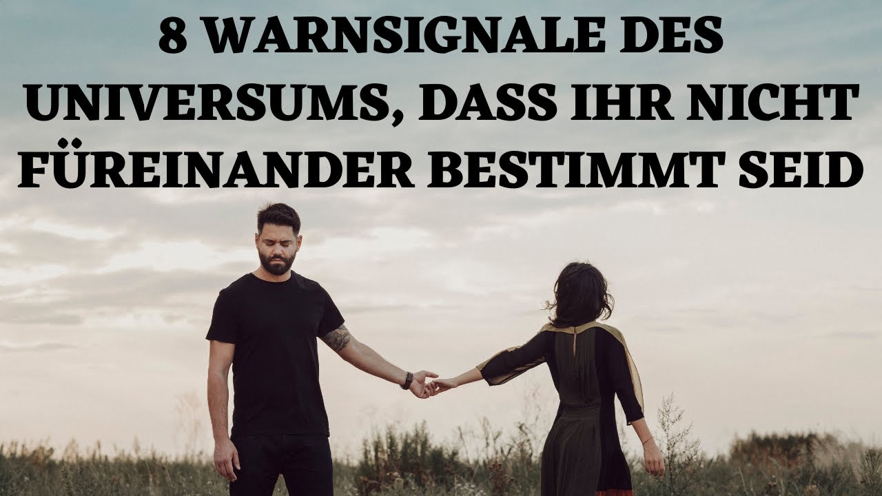 8 Warnsignale des Universums, dass ihr einfach NICHT füreinander bestimmt seid!