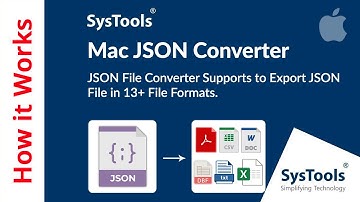 Mac JSON Converter Tool by SysTools | Bulk Convert JSON Files on Mac | Best Mac JSON File Converter