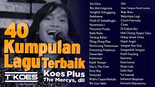 Kumpulan Lagu Koes Plus, Koes Bersaudara, The Mercy's Terbaik Ony Suryono Cover by T'KOES