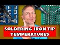 Soldering Iron Tip Temperature — Mistakes and solutions!