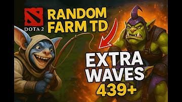 Dota 2 Random FARM TD | EXTRA waves 439+ [Mutations,8400+ Rating] "GCH.Let
