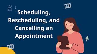 Scheduling, Rescheduling, and Cancelling an Appointment