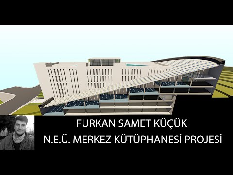 FURKAN SAMET KÜÇÜK - N.E.Ü. MERKEZ KÜTÜPHANESİ PROJESİ