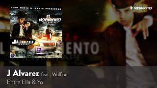 J Alvarez Entre Ella y Yo feat  Wolfine El Movimiento Mix Tape Audio