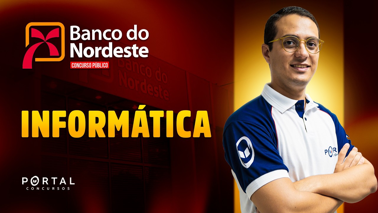 CONCURSO BANCO DO NORDESTE: INFORMÁTICA| Com o Profº. Danilo Vilanova