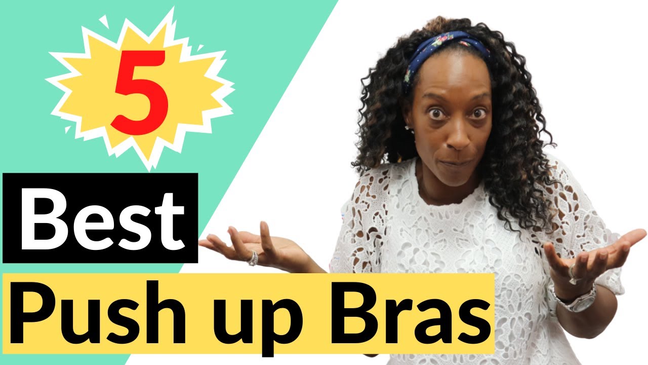 5 Best Push Up Bras 2021, Best Push Up Bras for Bigger Cups