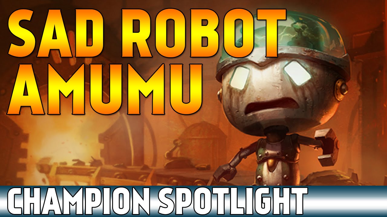 Sad Robot Amumu Skin Spotlight Youtube