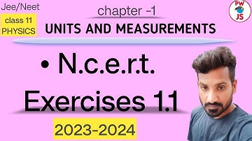 Q 1.1 ncert physics class 11 chapter 1 | ncert exercise 1 Q 1.1 solution class 11 physics | 2023-24