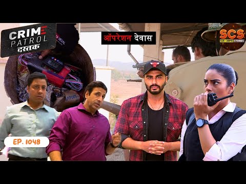 BOMB BLAST होने से रोका ADIL KHAN की टीम ने || CRIME PATROL DASTAK || EPISODE: 1048