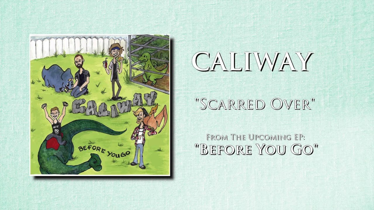 Caliway - "Scarred Over"