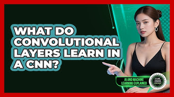 What Do Convolutional Layers Learn In A CNN? - AI and Machine Learning Explained
