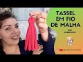 TASSEL EM FIO DE MALHA